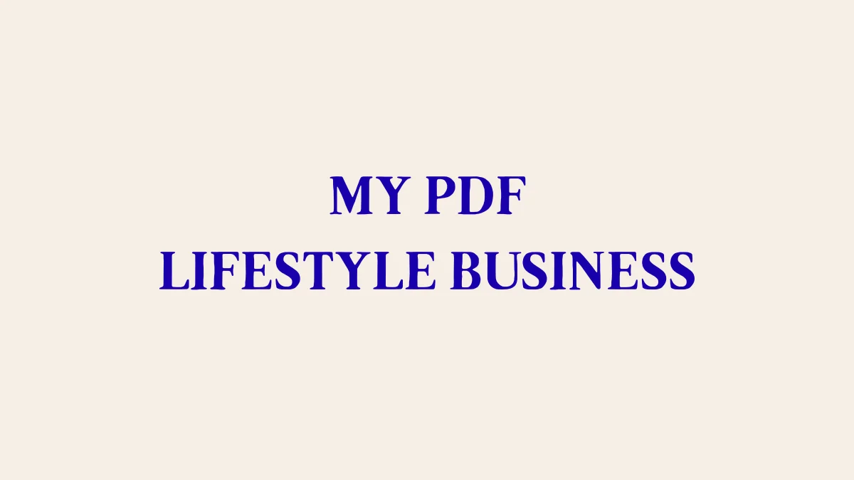 Why I Built a Lifestyle Business Around Creating PDFs and Why It Works